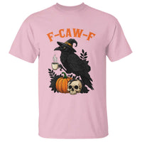 F Caw F Raven Witch Coffee T Shirt Funny Halloween Sarcastic Gothic Bird with Attitude - Wonder Print Shop