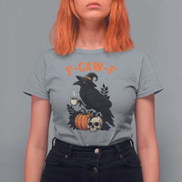 F Caw F Raven Witch Coffee T Shirt For Women Funny Halloween Sarcastic Gothic Bird with Attitude - Wonder Print Shop