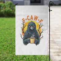 F Caw F Raven Coffee Garden Flag Funny Halloween Sarcastic Gothic Bird with Attitude - Wonder Print Shop
