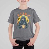F Caw F Raven Coffee T Shirt For Kid Funny Halloween Sarcastic Gothic Bird with Attitude - Wonder Print Shop
