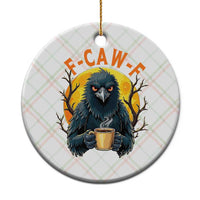 F Caw F Raven Coffee Ceramic Ornament Funny Halloween Sarcastic Gothic Bird with Attitude - Wonder Print Shop