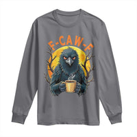 F Caw F Raven Coffee Long Sleeve Shirt Funny Halloween Sarcastic Gothic Bird with Attitude - Wonder Print Shop