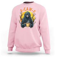 F Caw F Raven Coffee Sweatshirt Funny Halloween Sarcastic Gothic Bird with Attitude - Wonder Print Shop