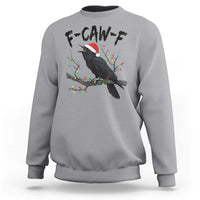 F Caw F Raven Christmas Sweatshirt Funny Dark Holiday Humor Spooky Season - Wonder Print Shop