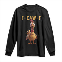 F Caw F Classic Chicken Scream Long Sleeve Shirt Poultry Joke Farm Life Humor - Wonder Print Shop