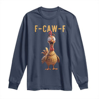 F Caw F Classic Chicken Scream Long Sleeve Shirt Poultry Joke Farm Life Humor - Wonder Print Shop