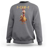 F Caw F Classic Chicken Scream Sweatshirt Poultry Joke Farm Life Humor - Wonder Print Shop