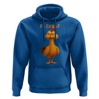 Funny F Caw F Fed Up Chicken Meme Hoodie Sarcastic Bird Humor Mood Swing - Wonder Print Shop
