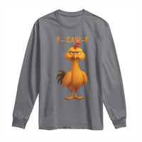 Funny F Caw F Fed Up Chicken Meme Long Sleeve Shirt Sarcastic Bird Humor Mood Swing - Wonder Print Shop