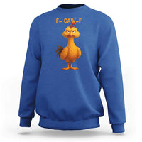 Funny F Caw F Fed Up Chicken Meme Sweatshirt Sarcastic Bird Humor Mood Swing - Wonder Print Shop