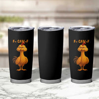 Funny F Caw F Fed Up Chicken Meme Tumbler Cup Sarcastic Bird Humor Mood Swing - Wonder Print Shop
