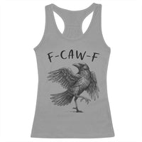 F Caw F Raven Graphic Racerback Tank Top Funny Sarcastic Bird with Attitude - Wonder Print Shop