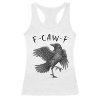 F Caw F Raven Graphic Racerback Tank Top Funny Sarcastic Bird with Attitude - Wonder Print Shop