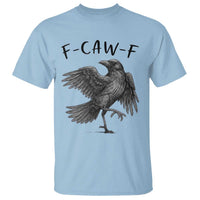 F Caw F Raven Graphic T Shirt Funny Sarcastic Bird with Attitude - Wonder Print Shop