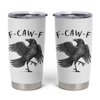 F Caw F Raven Graphic Tumbler Cup Funny Sarcastic Bird with Attitude - Wonder Print Shop