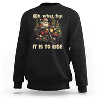 Santa Claus Biker Sweatshirt Oh What Fun It Is To Ride Motorcycle Christmas - Wonder Print Shop
