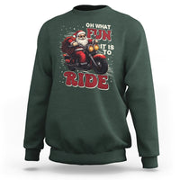 Santa Claus Biker Sweatshirt Oh What Fun It Is To Ride Motorcycle Christmas - Wonder Print Shop