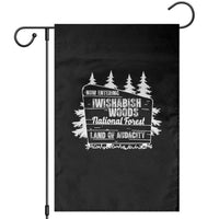 Iwishabish Woods National Forest Garden Flag Funny Land of Audacity Meme Sassy Humor - Wonder Print Shop