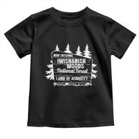 Iwishabish Woods National Forest Toddler T Shirt Funny Land of Audacity Meme Sassy Humor - Wonder Print Shop