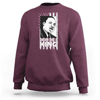 Martin Luther King MLK Sweatshirt Dream Like A King Black History American Flag - Wonder Print Shop