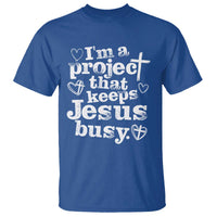 I am a Project That Keeps Jesus Busy Funny Christian Typography T Shirt Faith Humor Inspirational Gift