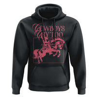 Cowboys Cry Too Hoodie Western Rodeo Cowgirl Cowboy Aesthetic Pink