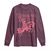 Cowboys Cry Too Long Sleeve Shirt Western Rodeo Cowgirl Cowboy Aesthetic Pink