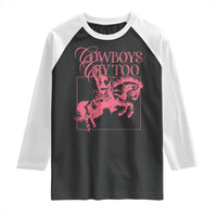 Cowboys Cry Too Raglan Shirt Western Rodeo Cowgirl Cowboy Aesthetic Pink
