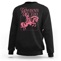 Cowboys Cry Too Sweatshirt Western Rodeo Cowgirl Cowboy Aesthetic Pink
