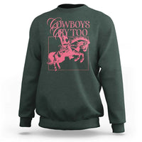 Cowboys Cry Too Sweatshirt Western Rodeo Cowgirl Cowboy Aesthetic Pink
