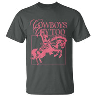 Cowboys Cry Too T Shirt Western Rodeo Cowgirl Cowboy Aesthetic Pink