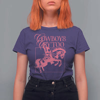Cowboys Cry Too T Shirt For Women Western Rodeo Cowgirl Cowboy Aesthetic Pink