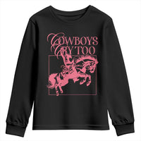 Cowboys Cry Too Youth Sweatshirt Western Rodeo Cowgirl Cowboy Aesthetic Pink