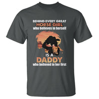 Horse Dad T Shirt Behind Every Great Horse Girl Who Believes is a Daddy - Wonder Print Shop
