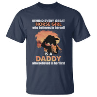 Horse Dad T Shirt Behind Every Great Horse Girl Who Believes is a Daddy - Wonder Print Shop