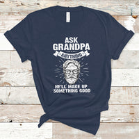 Funny Grandpa T Shirt Ask Grandpa Anything Funny Fathers Day Tee - Wonder Print Shop