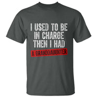 Funny Grandpas Girls Quote Classic Graphic T Shirt I Used To Be In Charge Then I Had A Granddaughter