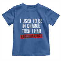 Funny Grandpas Girls Quote Classic Graphic Toddler T Shirt I Used To Be In Charge Then I Had A Granddaughter