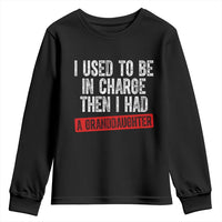 Funny Grandpas Girls Quote Classic Graphic Youth Sweatshirt I Used To Be In Charge Then I Had A Granddaughter