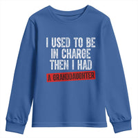 Funny Grandpas Girls Quote Classic Graphic Youth Sweatshirt I Used To Be In Charge Then I Had A Granddaughter