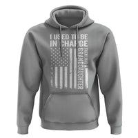 Patriotic American Flag Grandfather Pride Hoodie I Used To Be In Charge Granddaughter Funny Grandpas Girls Distressed USA Style