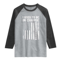 Patriotic American Flag Grandfather Pride Raglan Shirt I Used To Be In Charge Granddaughter Funny Grandpas Girls Distressed USA Style