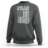 Patriotic American Flag Grandfather Pride Sweatshirt I Used To Be In Charge Granddaughter Funny Grandpas Girls Distressed USA Style