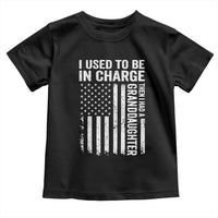 Patriotic American Flag Grandfather Pride Toddler T Shirt I Used To Be In Charge Granddaughter Funny Grandpas Girls Distressed USA Style