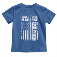 Patriotic American Flag Grandfather Pride Toddler T Shirt I Used To Be In Charge Granddaughter Funny Grandpas Girls Distressed USA Style