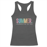 Summer Remembering My Why Racerback Tank Top Funny Distressed Retro End of School Year Teacher Typography