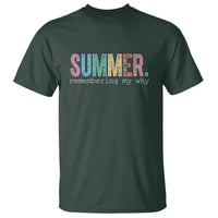 Summer Remembering My Why T Shirt Funny Distressed Retro End of School Year Teacher Typography