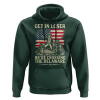 Get In Loser We're Crossing The Delaware Vintage Hoodie Funny George Washington American Flag Patriotic Fireworks