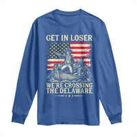 Get In Loser We're Crossing The Delaware Vintage Long Sleeve Shirt Funny George Washington American Flag Patriotic Fireworks
