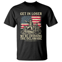 Get In Loser We're Crossing The Delaware Vintage T Shirt Funny George Washington American Flag Patriotic Fireworks